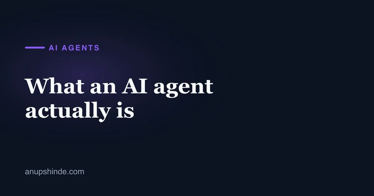Title card for the post: What an AI agent actually is